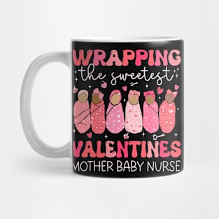 Groovy Wrapping The Sweetest Valentines Mother Baby Nurse Mug